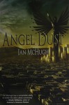 Angel Dust - Ian McHugh, Kaaron Warren