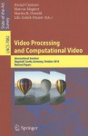 Video Processing and Computational Video: International Seminar, Dagstuhl Castle, Germany, October 10-15, 2010, Revised Papers - Daniel Cremers, Marcus Magnor, Martin R. Oswald