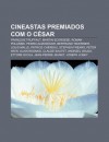 Cineastas Premiados Com O C Sar: Fran OIS Truffaut, Martin Scorsese, Roman Polanski, Pedro Almod Var, Bertrand Tavernier, Louis Malle - Source Wikipedia