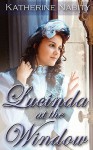 Lucinda At The Window - Katherine Nabity
