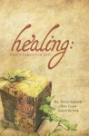 Healing: God's Forgotten Gift - David Stewart, Don Clair, Sandy Sutter