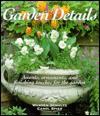 Garden Details: Accents, Ornaments, and Finishing Touches for the Garden - Warren Schultz, Carol Spier