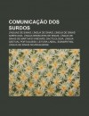 Comunica O DOS Surdos: L Nguas de Sinais, L Ngua de Sinais, L Ngua de Sinais Americana, L Ngua Brasileira de Sinais - Source Wikipedia