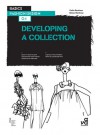 Basics Fashion Design 04: Developing a Collection - Elinor Renfrew, Colin Renfrew