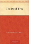 The Roof Tree - Charles Neville Buck, Lee F. Conrey