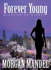 Forever Young: Blessing or Curse - Morgan Mandel