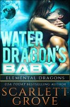 Water Dragon's Baby (Dragon Shifter Scifi Alien Romance) (Elemental Dragons Book 3) - Scarlett Grove, Juno Wells