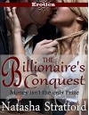 The Billionaire's Conquest: Money isn't the only Prize: (Billionaire Alpha Male Dominates his Curvy Secretary) - Natasha Stratford, Anna Wessex