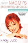 Naomi's Breakthrough Guide: 20 Choices to Transform Your Life - Naomi Judd, Laura Morton