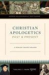 Christian Apologetics Past and Present: Volume 2, From 1500 - William Edgar, K. Scott Oliphint
