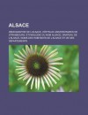 Alsace: Demographie de L'Alsace, Hopitaux Universitaires de Strasbourg, Etymologie Du Nom Alsace, Drapeau de L'Alsace, Noms Des Habitants de L'Alsace Et de Ses Departements - Livres Groupe