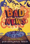 Bad News (The Bad Books) - Pseudonymous Bosch