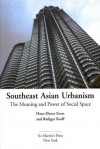 Southeast Asian Urbanism: The Meaning and Power of Social Space - Hans-Dieter Evers, Rudiger Korff