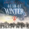 Dead of Winter: Arcana Chronicles, Book 3 - Kresley Cole, Simon & Schuster Audio, Emma Galvin