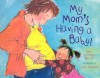 My Mom's Having a Baby!: A Kid's Month-By-Month Guide to Pregnancy - Dori Hillestad Butler