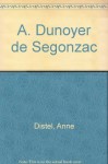 A. Dunoyer de Segonzac (Great Art and Artists) - Anne Distel, Andre Dunoyer de Segonzac, Alice Sachs