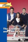 The Creators and Cast of Glee - Carla Mooney