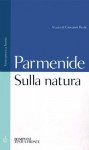 Sulla natura. Frammenti e testimonianze - Parmenides, Giovanni Reale, Luigi Ruggiu, Roberto Radice
