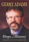 Hope and History: Making Peace in Ireland - Gerry Adams