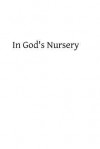 In God's Nursery - C C Martincale Sj, Hermenegild Tosf