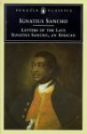 The Letters of the Late Ignatius Sancho, An African - Ignatius Sancho, Vincent Carretta