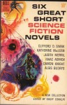 Six Great Short Science Fiction Novels - Groff Conklin