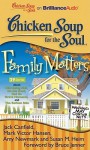 Chicken Soup for the Soul: Family Matters: 39 Stories about Kids Being Kids, on the Road, Not So Grave Moments, and the Serious Side - Jack Canfield, Mark Victor Hansen, Amy Newmark, Susan M. Heim, Bruce Jenner