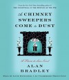 As Chimney Sweepers Come to Dust: A Flavia de Luce Novel - Alan Bradley, Jayne Entwistle