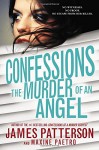 Confessions: The Murder of an Angel - Maxine Paetro, James Patterson