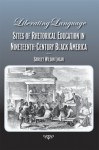 Liberating Language: Sites of Rhetorical Education in Nineteenth-Century Black America - Shirley Wilson Logan