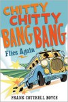 Chitty Chitty Bang Bang Flies Again - Frank Cottrell Boyce, Joe Berger