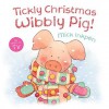 Tickly Christmas, Wibbly Pig! - Mick Inkpen