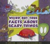 Weird-But-True Facts about Scary Things - Lauren Coss, Mernie Gallagher-Cole