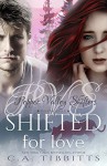 Shifted For Love (Pepper Valley Shifters Book 1) - C.A. Tibbitts
