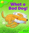 What A Bad Dog! - Roderick Hunt, Alex Brychta