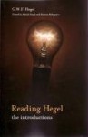Reading Hegel: The Introductions - Georg Wilhelm Friedrich Hegel, Aakash Singh