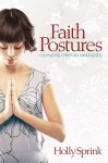 Faith Postures: Cultivating Christian Mindfulness - Holly Sprink