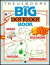Usborne Second Big Dot-To-Dot Book (Dot-to-dot) - Karen Bryant-Mole, Jenny Tyler, Graham Round