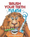 Brush Your Teeth, Please: A Pop-up Book - Leslie McGuire, Jean Pidgeon