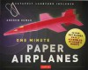 One Minute Paper Airplanes Kit: 12 Pop-Out Planes, Easily Assembled in Under a Minute - Andrew Dewar