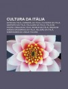 Cultura Da It Lia: Artes Da It Lia, Carnaval Da It Lia, Culin RIA Da It Lia, Desporto Da It Lia, Folclore Da It Lia, It Lia Em Fic O - Source Wikipedia