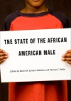 The State of the African American Male - Eboni M. Zamani-Gallaher, Vernon C. Polite