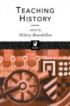 Teaching History (Postgraduate Certificate of Education) - Hilary Bourdillon