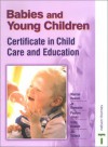 Babies and Young Children: Certificate in Child Care & Education - Marian Beaver, Pauline Jones, Sally Neaum, Jill Tallack, Jo Brewster