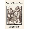Pearl of Great Price - Joseph Smith Jr., The Church of Jesus Christ of Latter-day Saints