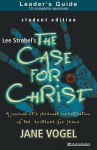 The Case for Christ/The Case for Faith--Student Edition Leader's Guide - Jane Vogel
