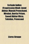 Ecrivain Indien D'Expression Hindi: Javed Akhtar, Munshi Premchand, Mirabai, Amrita Pritam, Saeed Akhtar Mirza, Tulsidas, Premcand - Livres Groupe