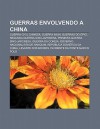 Guerras Envolvendo a China: Guerra Civil Chinesa, Guerra Imjin, Guerras Do Pio, Segunda Guerra Sino-Japonesa, Primeira Guerra Sino-Japonesa - Source Wikipedia