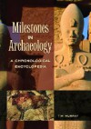 Milestones in Archaeology: A Chronological Encyclopedia - Tim Murray