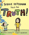 Sophie Peterman Tells the Truth! - Sarah Weeks, Robert Neubecker